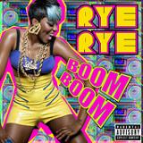 Boom Boom (Single) Lyrics Rye Rye