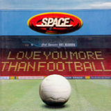 Love You More Than Football Lyrics Space