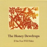 If the Sun Will Shine Lyrics The Honey Dewdrops