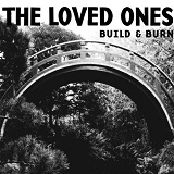 Build & Burn Lyrics The Loved Ones
