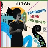 VIA TANIA AND THE TOMORROW MUSIC ORCHESTRA Lyrics THE TOMORROW MUSIC ORCHESTRA