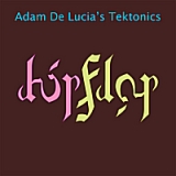 Adam De Lucia's Tektonics