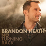 No Turning Back (Single) Lyrics Brandon Heath