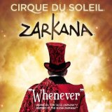 Whenever (Zarkana) (Single) Lyrics Cirque Du Soleil