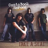Take A Seat Lyrics Comic Book Heroes