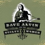 Dave Alvin & The Guilty Women Lyrics Dave Alvin & The Guilty Women