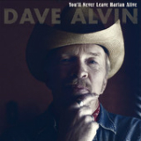 You'll Never Leave Harlan Alive (Single) Lyrics Dave Alvin
