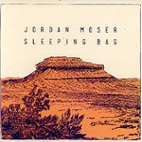Sleeping Bag Lyrics Jordan Moser