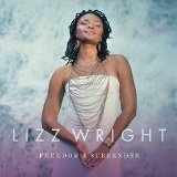 Freedom & Surrender Lyrics Lizz Wright