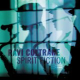 Spirit Fiction Lyrics Ravi Coltrane