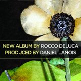 Rocco DeLuca Lyrics Rocco Deluca