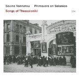 Songs of Thessaloniki  Lyrics Savina Yannatou