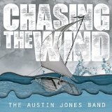 Chasing The Wind Lyrics The Austin Jones Band