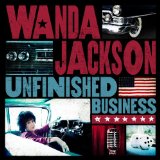 Unfinished Business Lyrics Wanda Jackson
