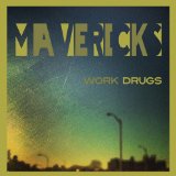 Mavericks Lyrics Work Drugs