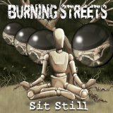 Sit Still Lyrics Burning Streets