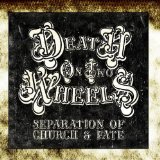 Separation Of Church & Fate Lyrics Death On Two Wheels