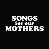 Songs for Our Mothers Lyrics Fat White Family