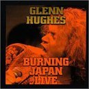 Burning Japan Live Lyrics Glenn Hughes