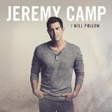 I Will Follow Lyrics Jeremy Camp