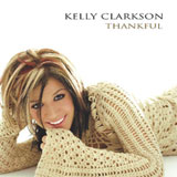 Thankful Lyrics Kelly Clarkson