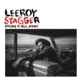 Dream It All Away Lyrics Leeroy Stagger