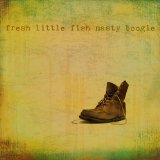Fresh Little Fish Lyrics Nasty Boogie
