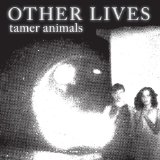 Tamer Animals Lyrics Other Lives