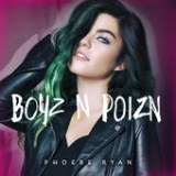 Boyz n Poizn (Single) Lyrics Phoebe Ryan