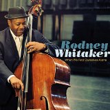 When We Find Ourselves Alone Lyrics Rodney Whitaker
