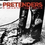 Break Up The Concrete Lyrics The Pretenders