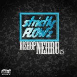 Strictly Flowz (Mixtape) Lyrics Bishop Nehru