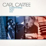 Everything You Do Lyrics Carl Cartee