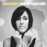How Emptiness Sings Lyrics Christa Wells