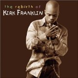 The Rebirth Of Kirk Franklin Lyrics Franklin Kirk