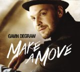 Make a Move Lyrics Gavin DeGraw
