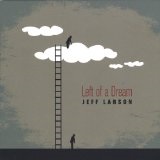 Left Of A Dream Lyrics Jeff Larson