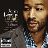 Tonight (Best You Ever Had) (Single) Lyrics John Legend