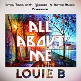 All About Me Lyrics Louie B