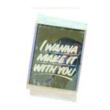 I Wanna Make It With You (Single) Lyrics Michael Bernard Fitzgerald