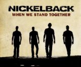 When We Stand Together (Single) Lyrics Nickelback