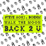 Back 2 U (Single) Lyrics Steve Aoki & Boehm