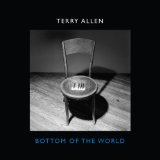 Bottom of the World Lyrics Terry Allen
