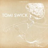 Tomi Swick Lyrics Tomi Swick