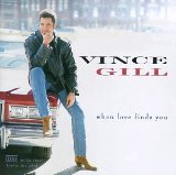 When Love Finds You Lyrics Gill Vince