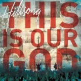 This Is Our God Lyrics Hillsong