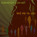 Led Me to You (Single) Lyrics Kameron Corvet