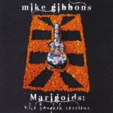 Marigolds: The Bangkok Sessions Lyrics Mike Gibbons