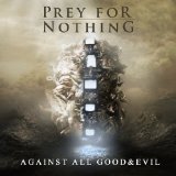 Against All Good and Evil Lyrics Prey For Nothing