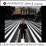 Greetings From Lafayette Park Lyrics X-Patriate Alan J. Lipman